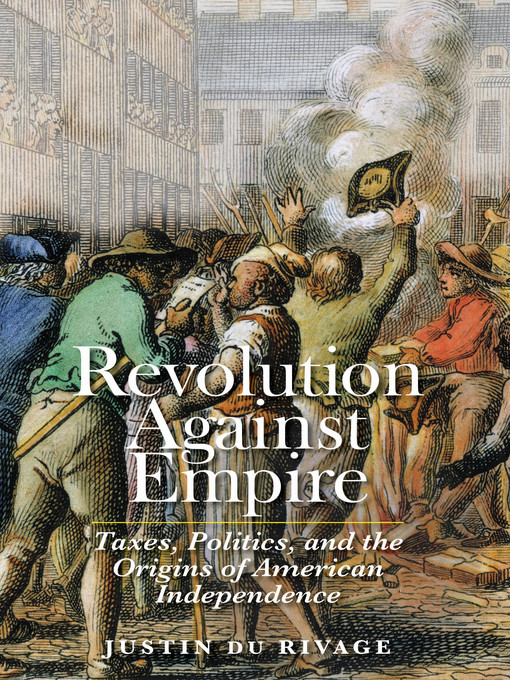 Title details for Revolution Against Empire by Justin du Rivage - Available